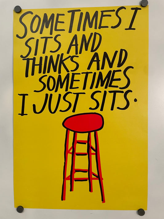 Sometimes I Sits And Thinks And Sometimes I Just Sits, vintage Argus Communications Motivational Poster by Patricia Ellen Ricci